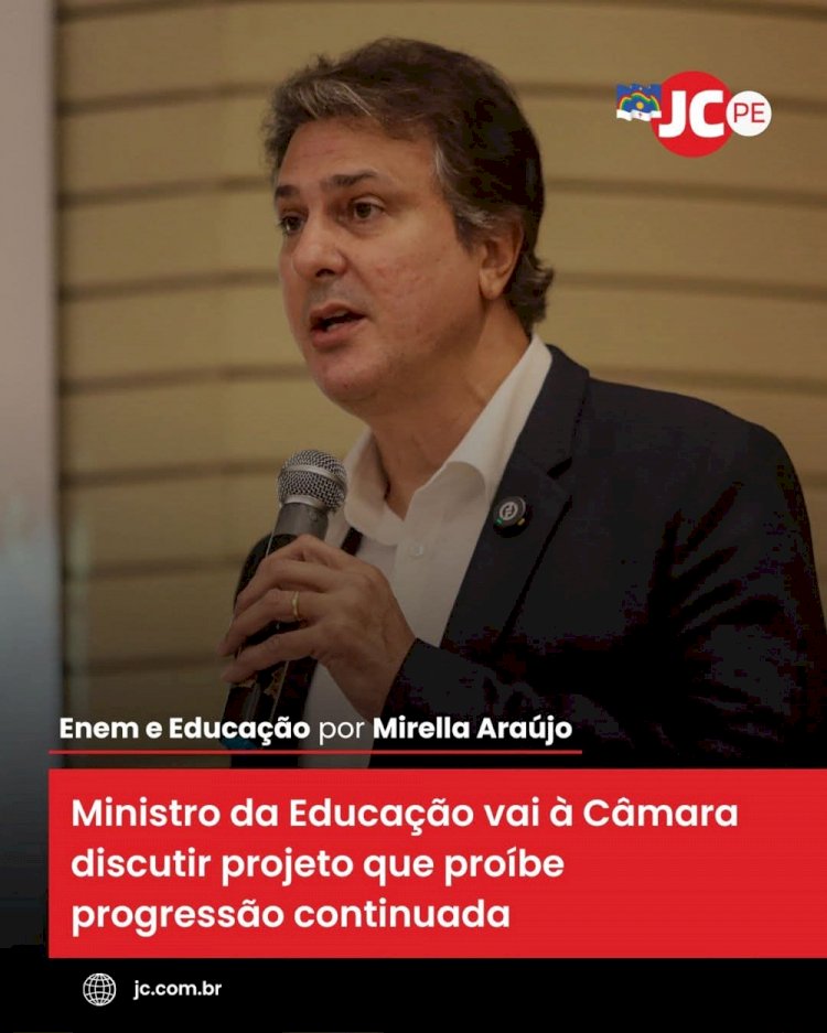 Ministro de Educação vai à Câmara discutir projeto que proíbe progressão continuada